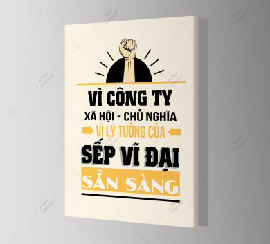 Vì Công Ty Xã Hội Chủ Nghĩa. Vì Lý Tưởng Sếp Vĩ Đại. Sẵn Sàng