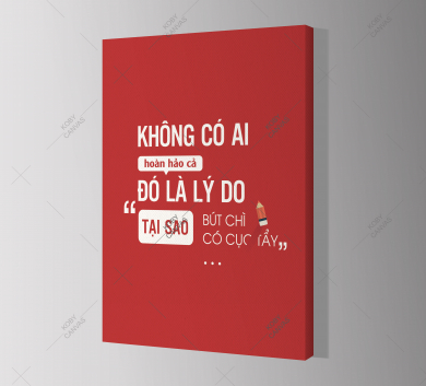 Không Có Ai Hoàn Hảo Cả Đó Là Lý Do Tại Sao Bút chì Có Cục Tẩy