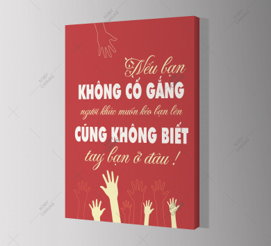 Nếu Bạn Không Cố Gắng. Người Khác Muốn Kéo bạn Lên Cũng Không Biết Tay Bạn Ở Đâu