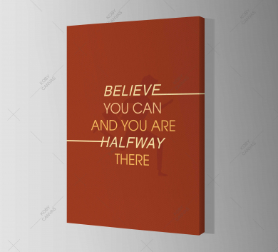  Believe You Can And You Are Hafway There