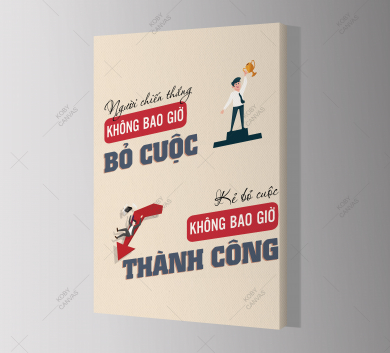 Người Chiến Thắng Không Bao Giờ Bỏ Cuộc. Kẻ Bỏ Cuộc Không Bao Giờ Thành Công