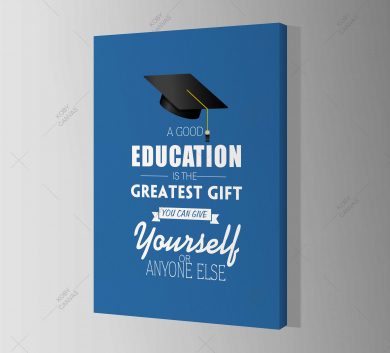 A GOOD EDUCATION IS THE GREATEST GIFT...